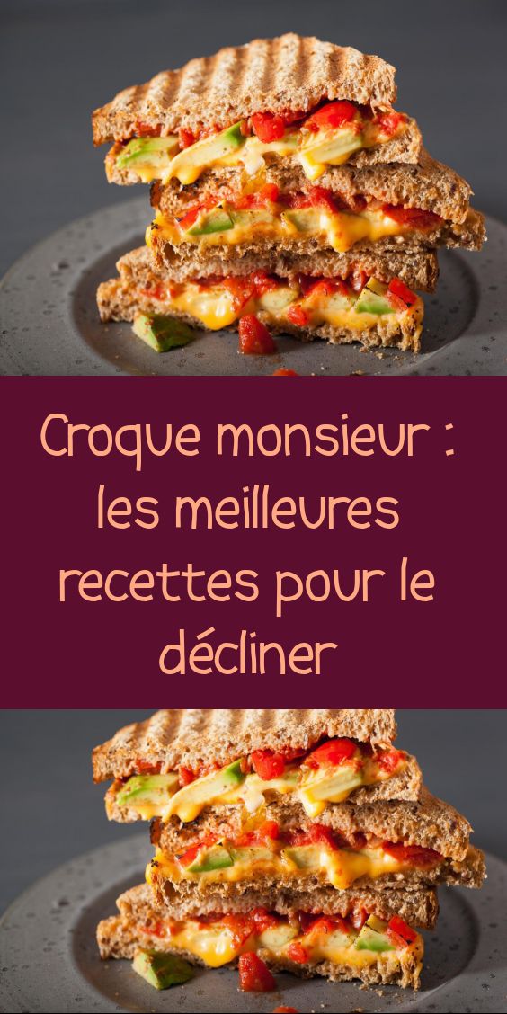 Croque-monsieur : 10 recettes délicieuses pour le décliner