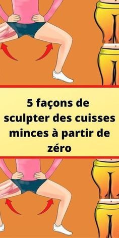 5 façons de sculpter des cuisses minces à partir de zéro