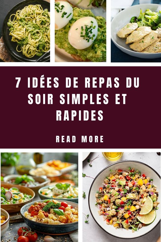 7 idées de repas du soir simples et rapides