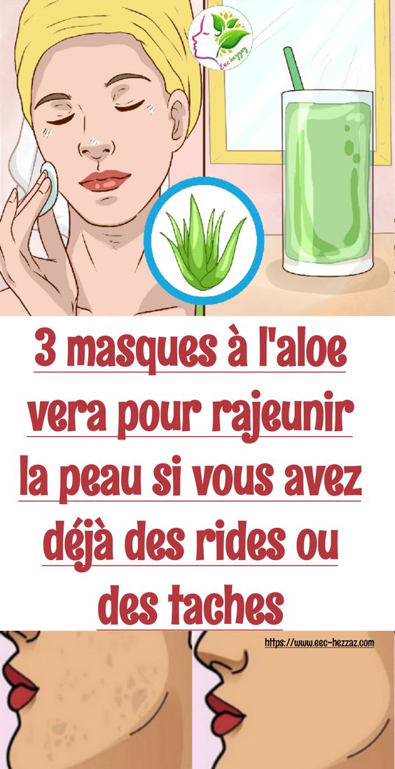 3 masques à l'aloe vera pour rajeunir la peau si vous avez déjà des rides ou des taches