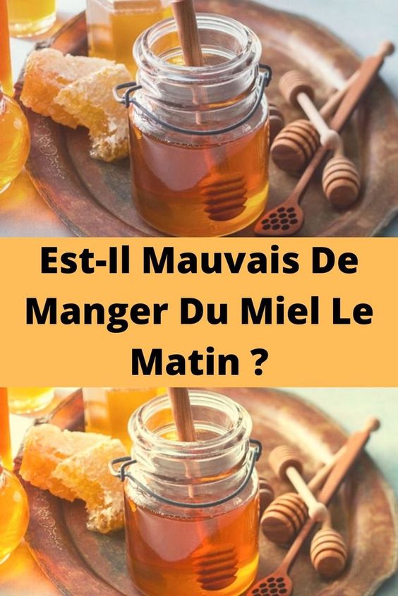 Est-Il Mauvais De Manger Du Miel Le Matin ?