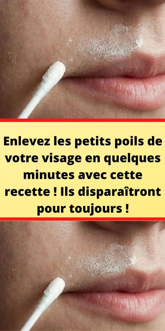 Enlevez les petits poils de votre visage en quelques minutes avec cette recette ! Ils disparaîtront pour toujours !