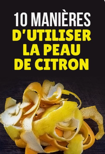 Ne jetez pas la peau du citron : 10 manières étonnantes de la réutiliser