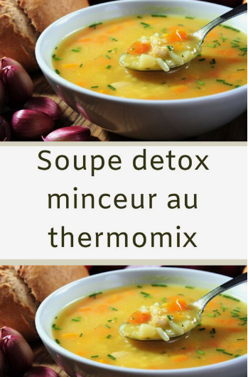 Soupe detox minceur au thermomix - delicesetplats