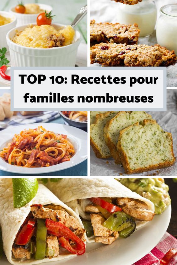 TOP 10 Recettes faciles et rapides pour familles nombreuses