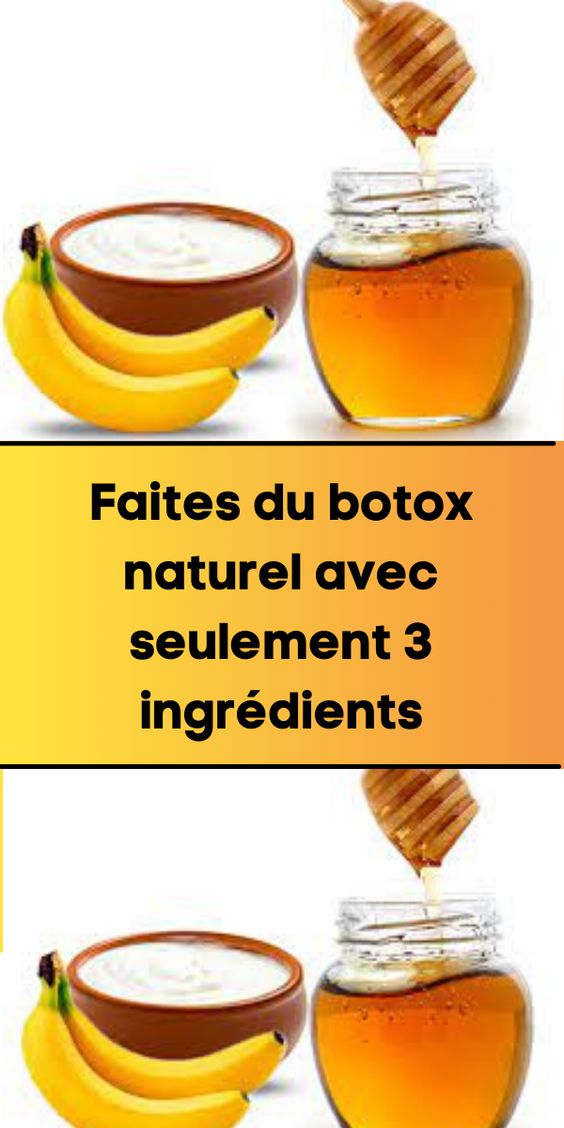 Faites du botox naturel avec seulement 3 ingrédients