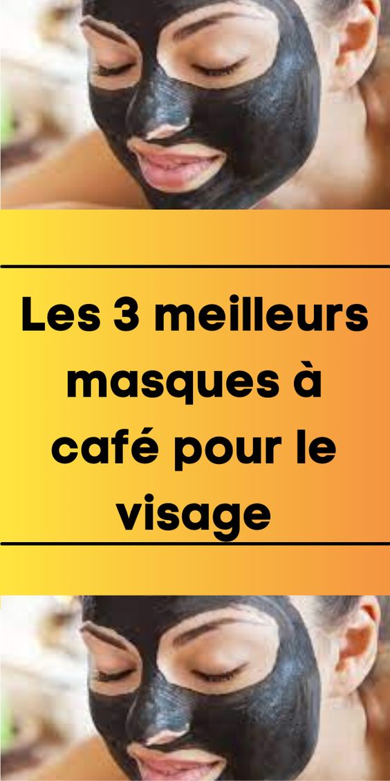 Les 3 meilleurs masques à café pour le visage