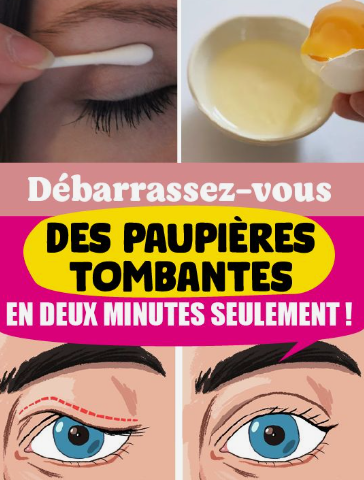 Débarrassez-vous des paupières tombantes en deux minutes seulement !