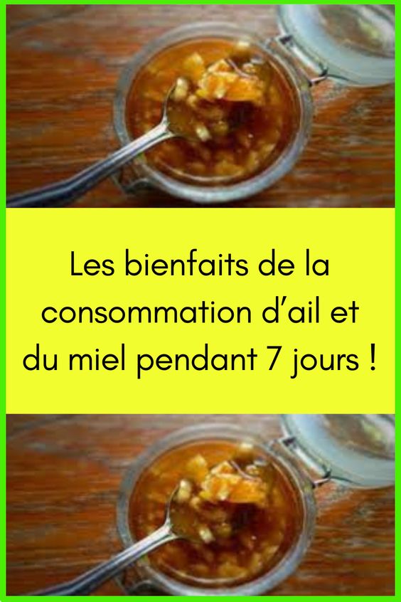 Les bienfaits de la consommation d’ail et du miel pendant 7 jours !