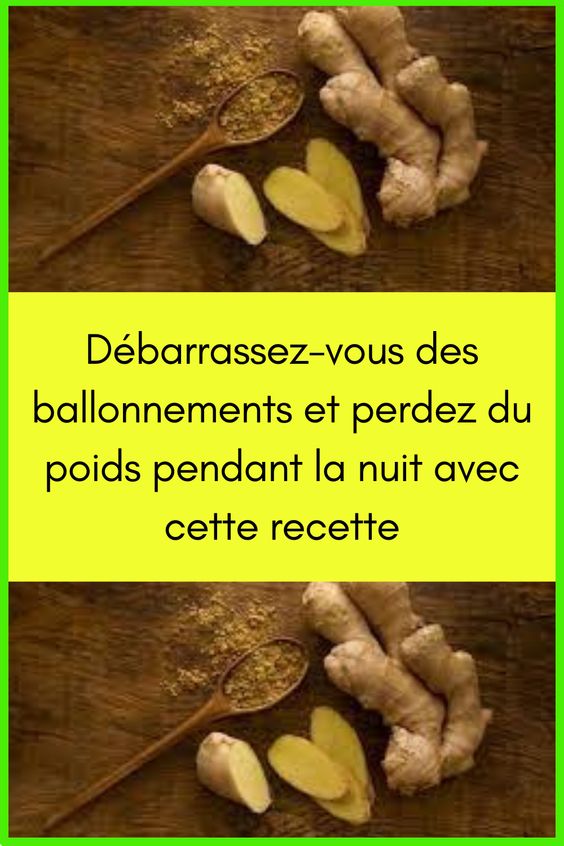 Débarrassez-vous des ballonnements et perdez du poids pendant la nuit avec cette recette