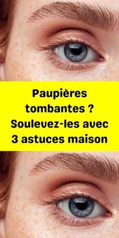 Paupières tombantes ? Soulevez-les avec 3 astuces maison