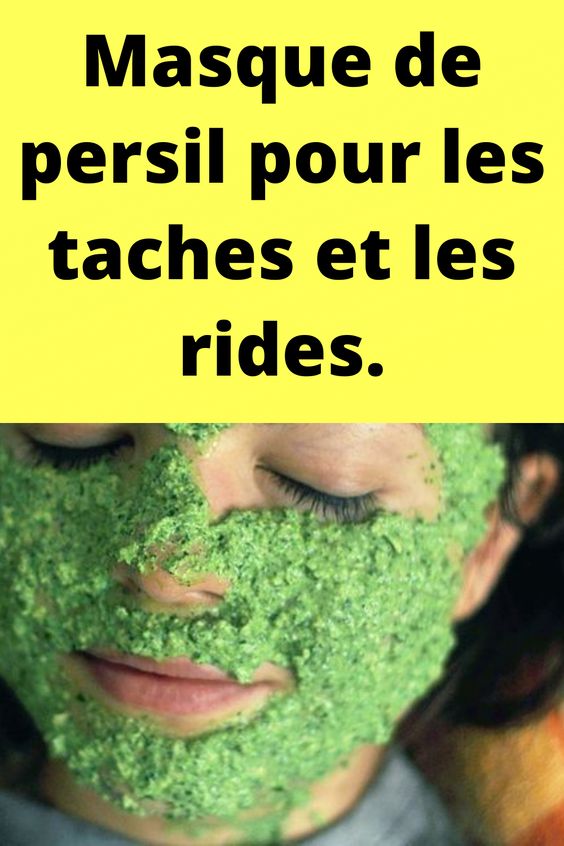 Masque de persil pour les taches et les rides.