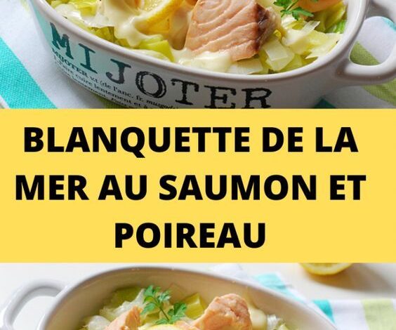 Blanquette de la mer au saumon et poireau