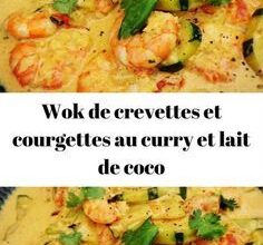 Wok de crevettes et courgettes au curry et lait de coco