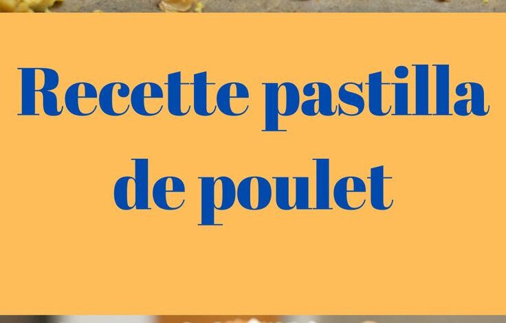 Recette pastilla de poulet