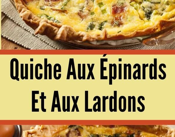 Quiche Aux Épinards Et Aux Lardons : Un Festin de Saveurs Gourmandes!