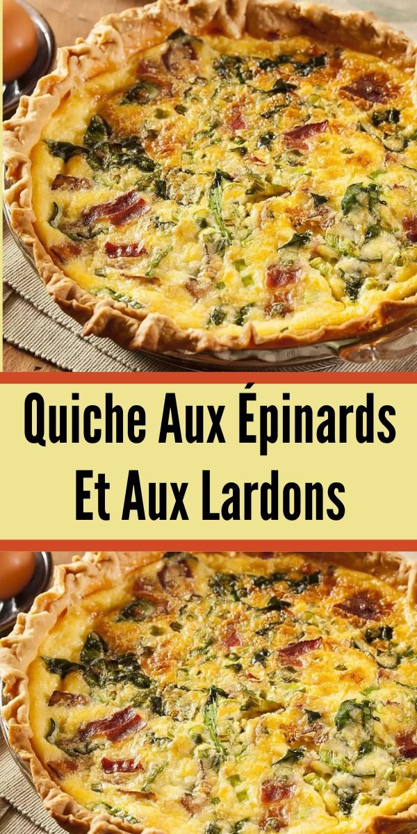 Quiche Aux Épinards Et Aux Lardons : Un Festin de Saveurs Gourmandes!