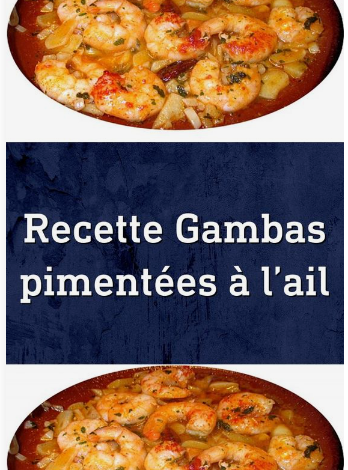 Recette Gambas pimentées à l’ail